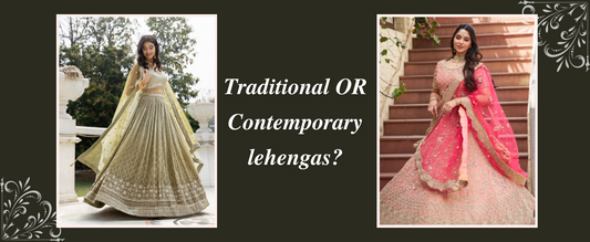 Traditional vs. Contemporary Indian Bridal Lehengas: Finding Your Style