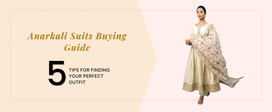 Anarkali Suit Buying Guide: 5 Tips For Finding Your Perfect Outfit